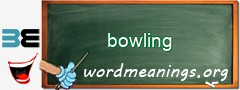 WordMeaning blackboard for bowling